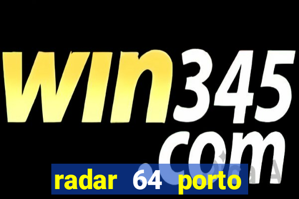 radar 64 porto seguro bahia